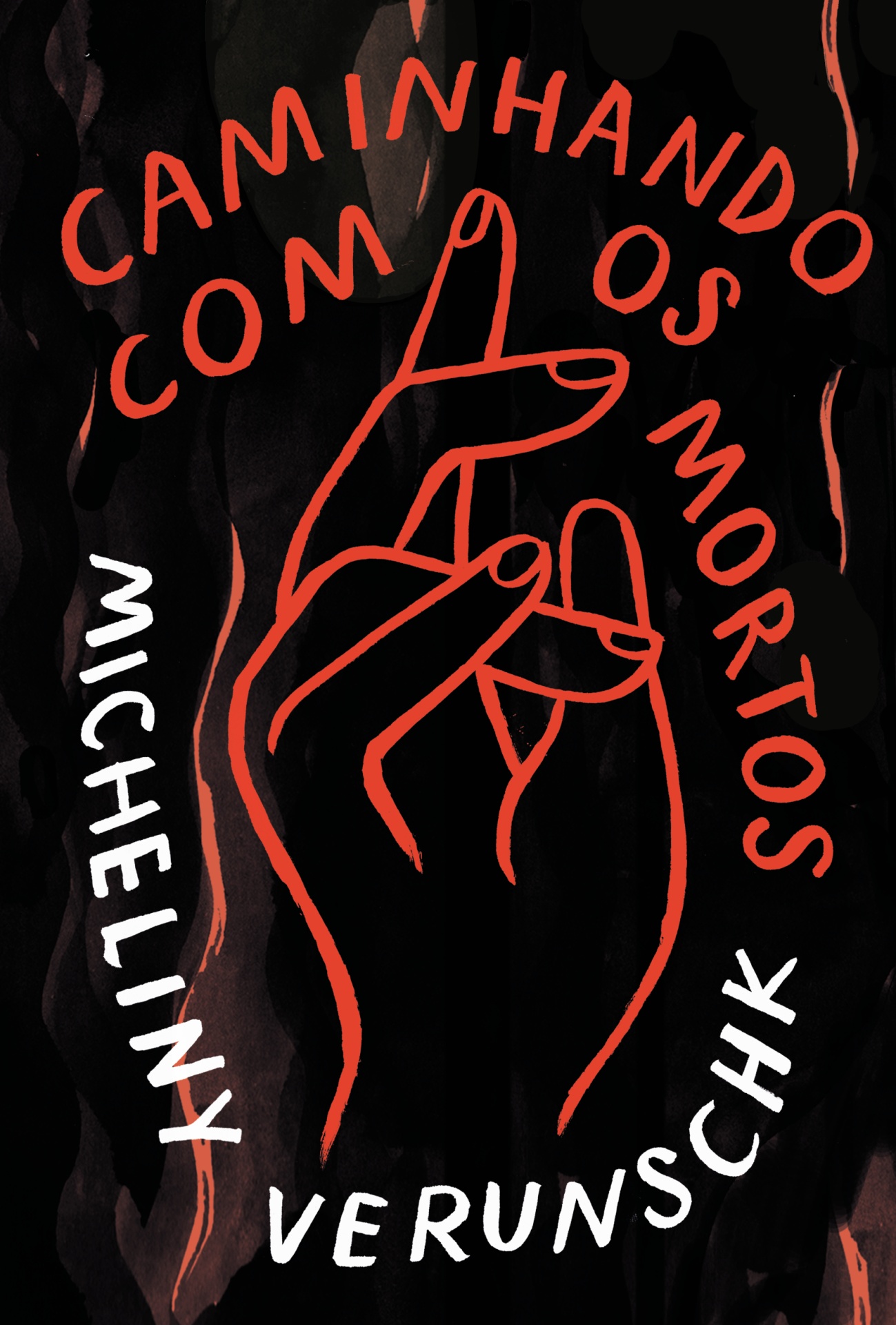 Caminhando com os mortos, Micheliny Verunschk Desenho de mão em contorno vermelho com texto em vermelho e branco em fundo preto e vermelho escuro.