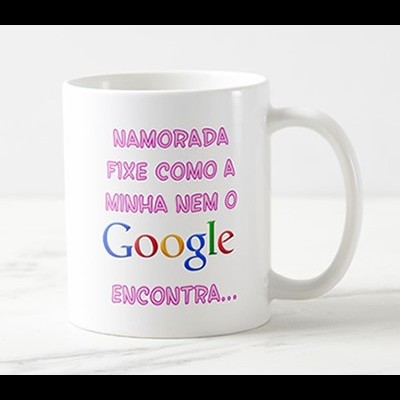 Caneca "Namorada fixe como a minha nem o Google encontra..."