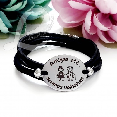 Pulseira em Camurça  "Amigas até sermos velhinhas"