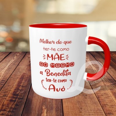 Caneca "Melhor do que ter-te como Mãe..."
