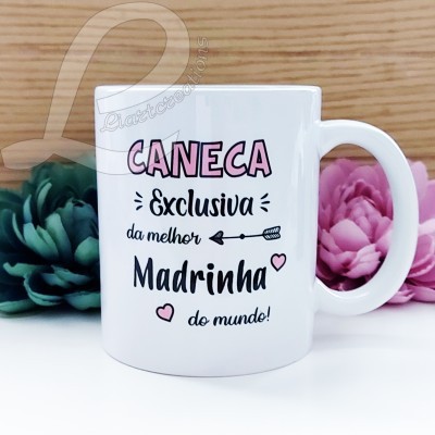 Caneca "Caneca exclusiva da melhor Madrinha do mundo"