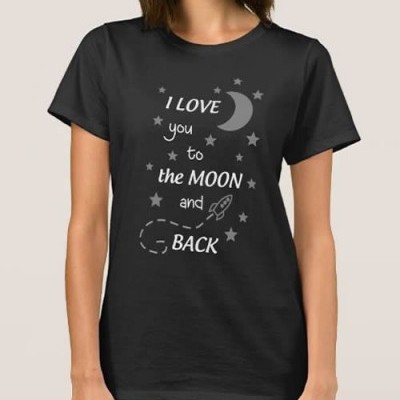 T-shirt  Love you to the Moon and Back
