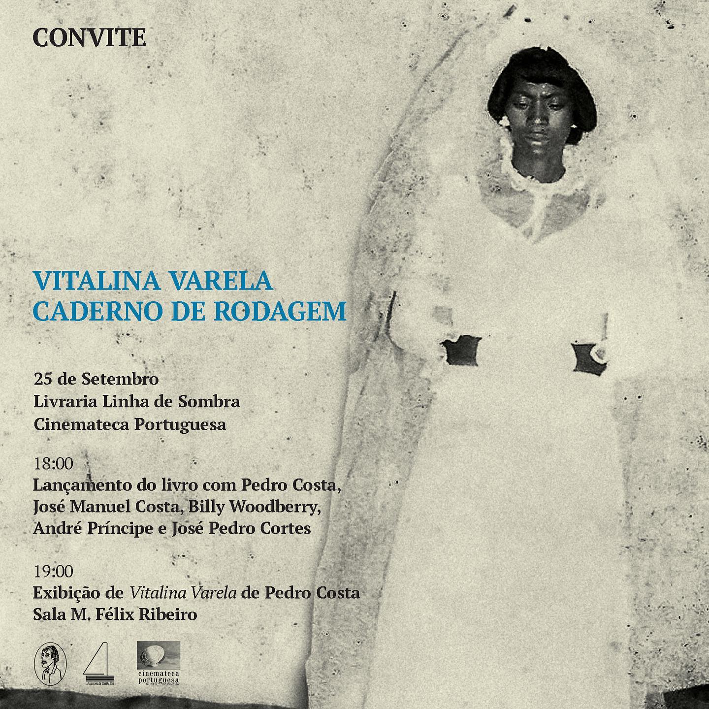VITALINA VARELA • CADERNO DE RODAGEM • PEDRO COSTA Convite com texto para lançamento do livro e exibição do filme Vitalina Varela, com imagem de pessoa vestida de branco
