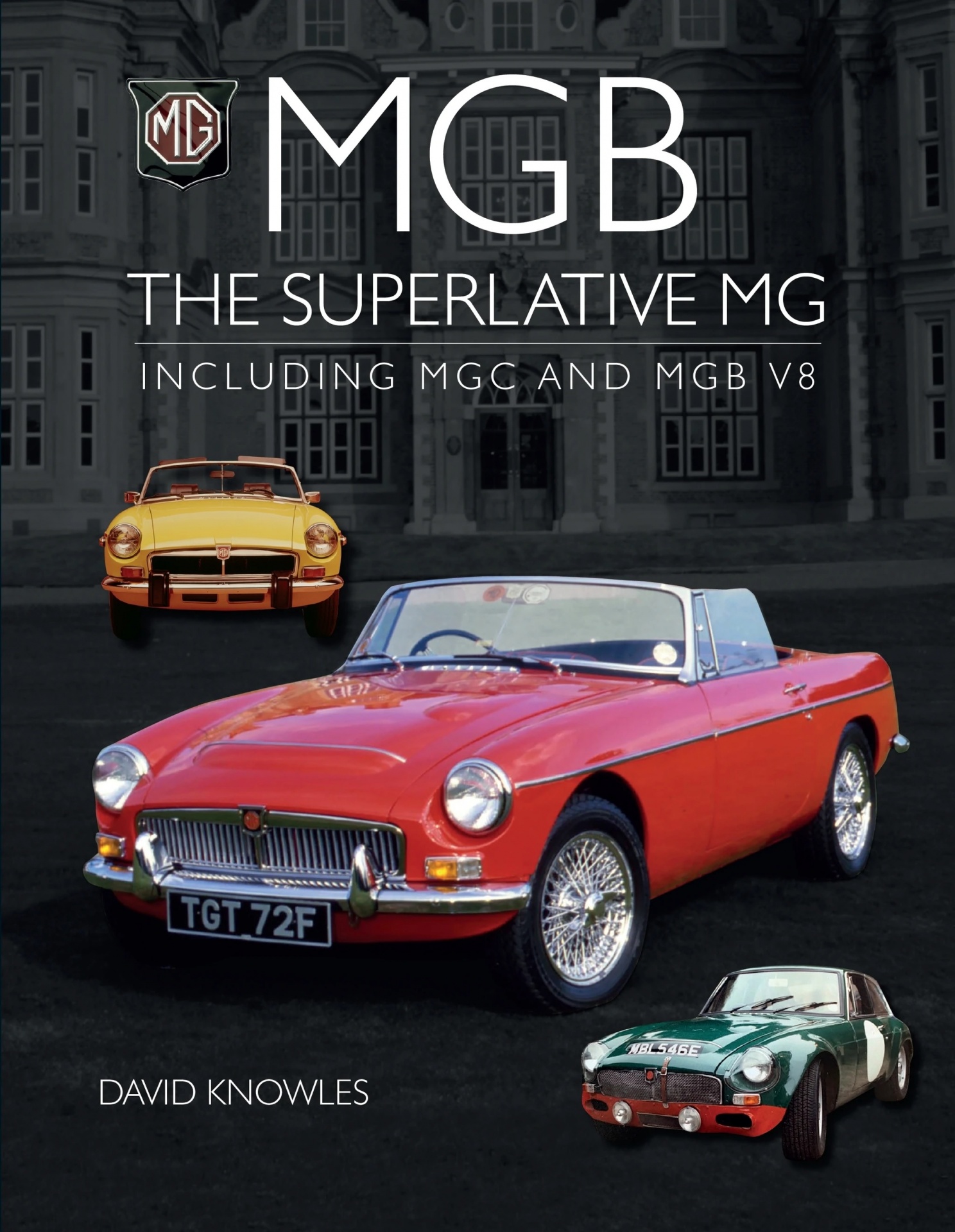 MGB - The superlative MG: Including MGC and MGB V8 Capa de livro MGB com três carros clássicos MG B em vermelho, amarelo e verde