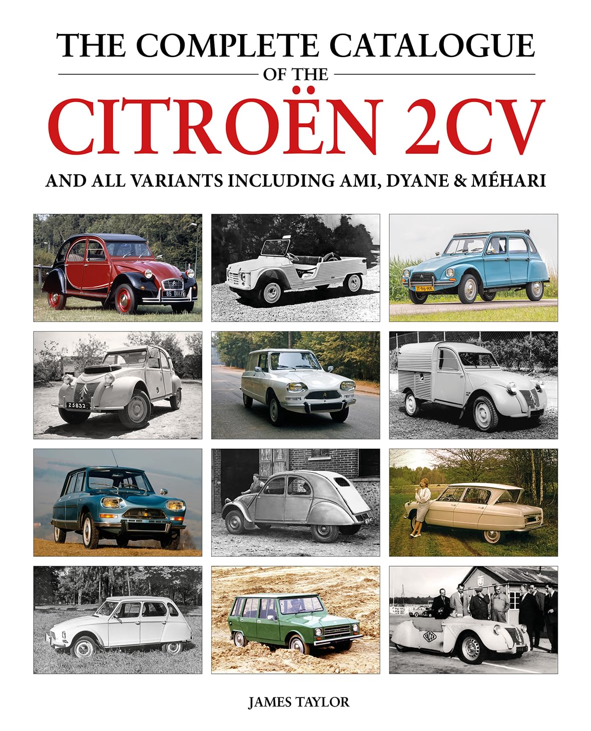 Complete Catalogue Citroen 2CV, all variants Inc. Ami, Dyane & Mehari Capa de livro com fotos de carros Citroën 2CV e texto do título