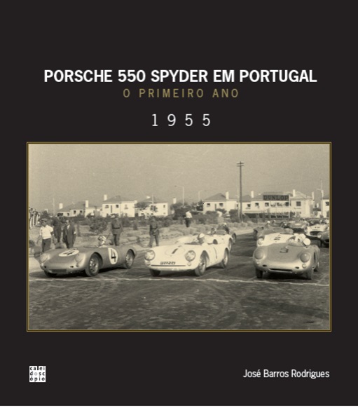 Porsche 550 Spyder em Portugal: Primeiro ano 1955 Capa de livro com fotografia vintage de carros Porsche 550 Spyder em Portugal