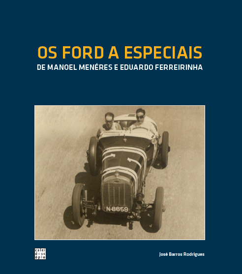 Os Ford A Especiais de Manoel Menéres e Eduardo Ferreirinha Capa de livro azul com título e foto de carro de corrida antigo