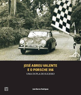 José Abreu Valente e o Porsche 356: dupla sucesso Capa de livro com Porsche 356 antigo e texto em português