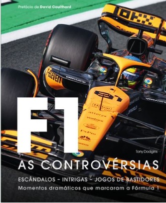 Fórmula 1 - As Controvérsias: Momentos Dramáticos Que Marcaram a F1 Capa de livro com carro de Fórmula 1 preto e laranja e texto F1 AS CONTROVÉRSIAS