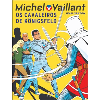 Michel Vaillant Volume 10: Os Cavaleiros De Königsfeld Capa de banda desenhada com quatro personagens, incluindo um cavaleiro com armadura e espada, fundo amarelo com texto em azul e preto.