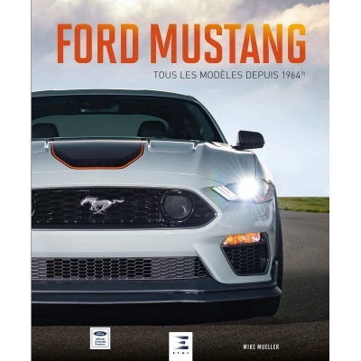 Capa de livro com carro Ford Mustang branco e texto 'FORD MUSTANG TOUS LES MODÈLES DEPUIS 1964™'