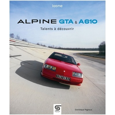 Capa de livro com carro desportivo vermelho num circuito e texto ALPINE GTA & A610 Talents à découvrir