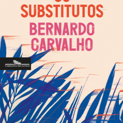Capa de livro 'Os Substitutos' de Bernardo Carvalho com ilustração azul e texto em vermelho e rosa