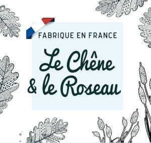 Texto 'FABRIQUE EN FRANCE Le Chêne & le Roseau' com ilustrações de folhas e caules
