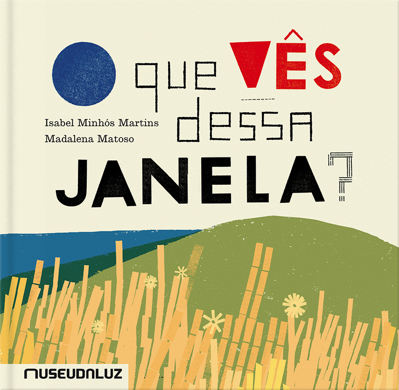 O que vês dessa janela? O que vês dessa janela?