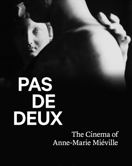 Pas de deux, The cinema of Anne-Marie Miéville Pas de deux, The cinema of Anne-Marie Miéville