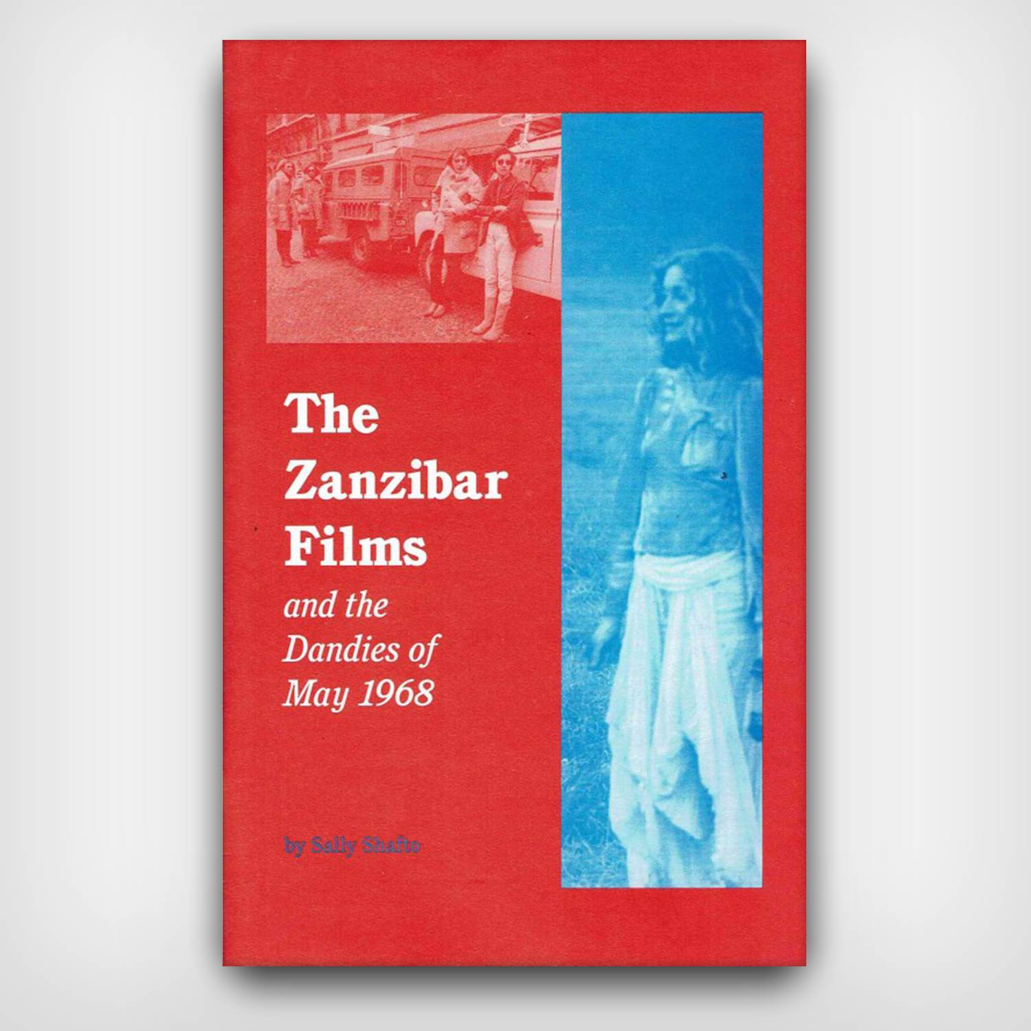 The Zanzibar Films and the Dandies of May 1968 The Zanzibar Films and the Dandies of May 1968