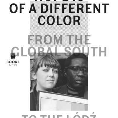 Hope is of a Different Color: From the Global South to the Lodz Film School