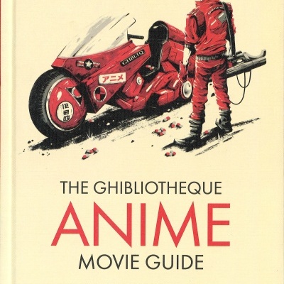 The Ghibliotheque Anime Movie Guide : The Essential Guide to Japanese Animated Cinema
