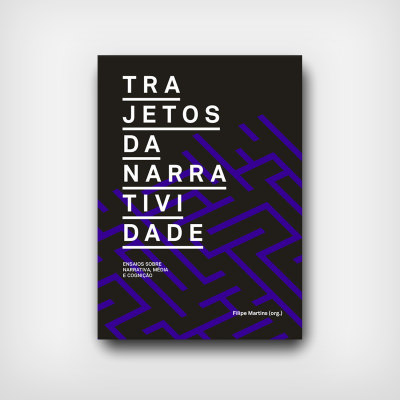 Trajetos da Narratividade - Ensaios sobre Narrativa, Média e Cognição