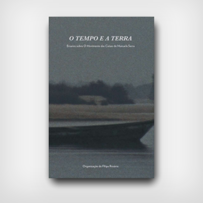 O Tempo e a Terra - Ensaios sobre "O Movimentos das Coisas" de Manuela Serra
