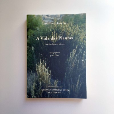 A Vida das Plantas — Uma Metafísica da Mistura seguido de «Ser o mundo»