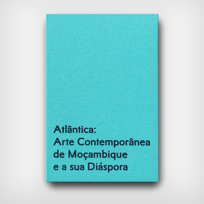 Atlântica: Arte Contemporânea de Moçambique e a sua Diáspora