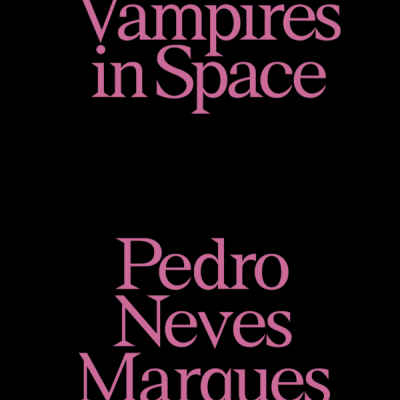 Vampires in Space: Pedro Neves Marques