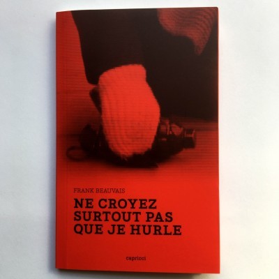 Ne croyez surtout pas que je hurle
