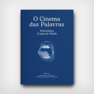 O Cinema das Palavras - Entrevistas à Pala de Walsh