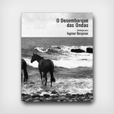 O Desembarque das Ondas - Antologia para Ingmar Bergman