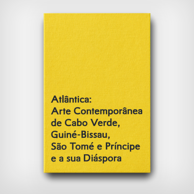 Atlântica: Arte Contemporânea de Cabo Verde, Guiné-Bissau, São Tomé e Príncipe e a sua Diáspora