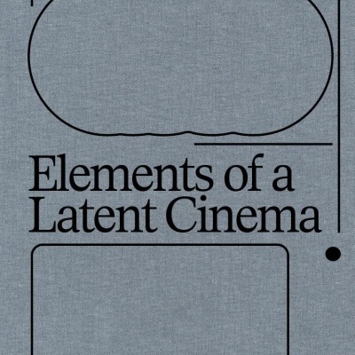 Film Undone: Elements of a Latent Cinema Film Undone: Elements of a Latent Cinema