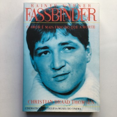 Rainer. W. Fassbinder: o amor é mais frio que a morte