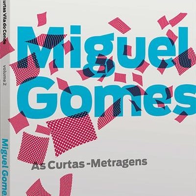 Miguel Gomes: As Curtas-Metragens