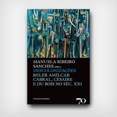 Descolonizações: Reler Amílcar Cabral, Césaire e Du Bois no Século XXI