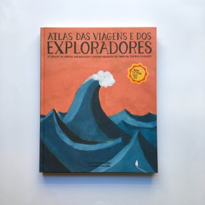 Atlas das Viagens e dos Exploradores: As viagens de monges, naturalistas e outros viajantes de todos os tempos e lugares