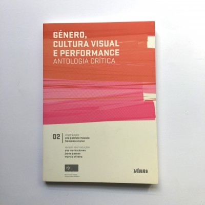 Género, Cultura Visual e Performance - Antologia Crítica