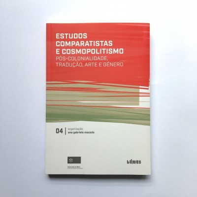 Estudos Comparatistas e Cosmopolitismo - Pós-colonialidade, Tradução, Arte e Género