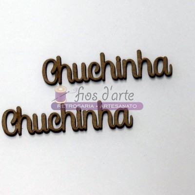 Decorações de madeira com a palavra 'Chuchinha'