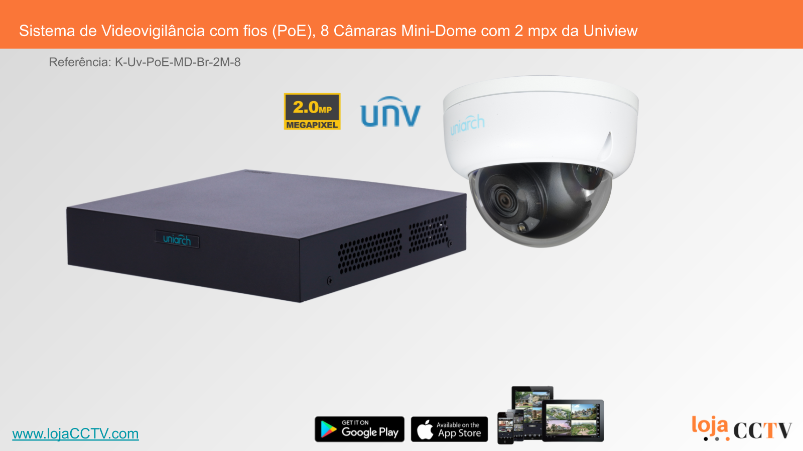 Sistema de Videovigilância com fios (PoE), 8 Câmaras Mini-Dome com 2 mpx da Uniview Sistema de videovigilância com câmaras mini-dome brancas e gravador preto Uniview