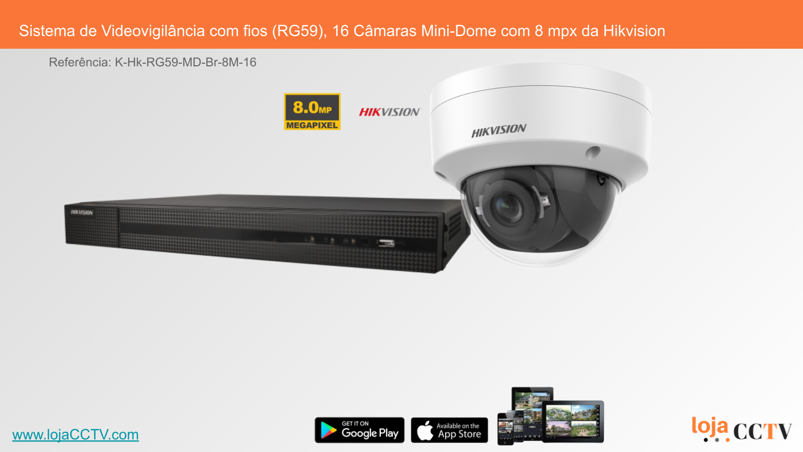 Sistema de Videovigilância com fios (RG59), 16 Câmaras Mini-Dome com 8 mpx da Hikvision Sistema de Videovigilância com câmaras Mini-Dome da Hikvision em fundo branco