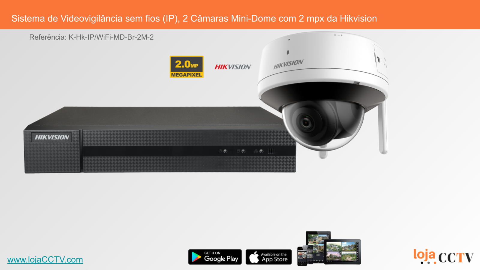 Sistema de Videovigilância sem fios (IP), 2 Câmaras Mini-Dome com 2 mpx da Hikvision Sistema de videovigilância com gravador preto e câmara mini-dome branca