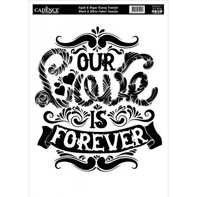 Transfer para tecido preto e branco com texto decorativo Our Love is Forever