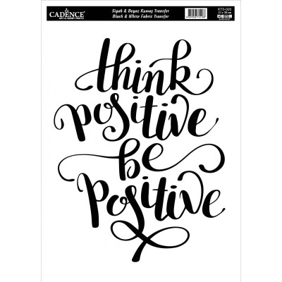 Transfer de tecido com texto 'think positive be positive' em caligrafia preta