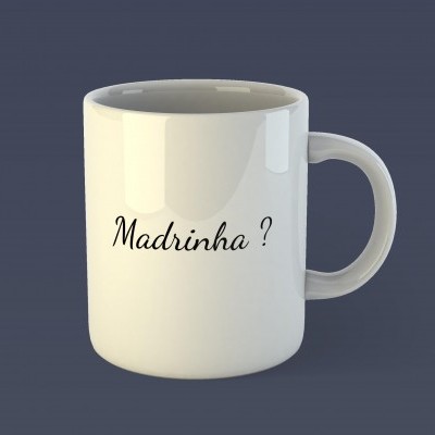 Caneca branca com texto Madrinha ?