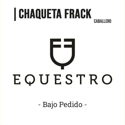 Texto e logotipo da marca EQUESTRO com informações de produto CHAQUETA FRACK CABALLERO e Bajo Pedido