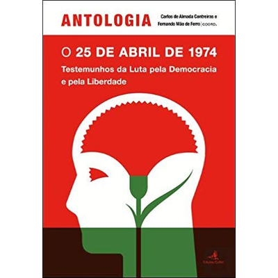Antologia o 25 de abril de 1974 : testemunhos da luta pela democracia e pela liberdade Capa de livro Antologia sobre 25 de Abril de 1974 com ilustração de cabeça e flor