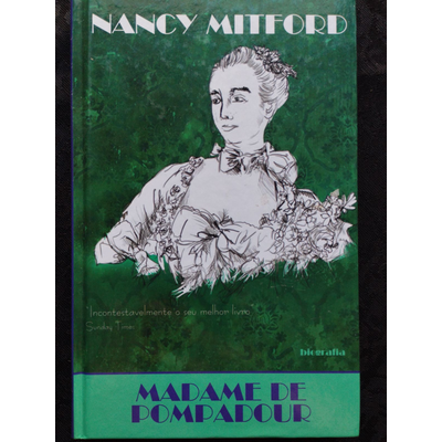 Capa do livro MADAME DE POMPADOUR de Nancy Mitford com ilustração e fundo verde