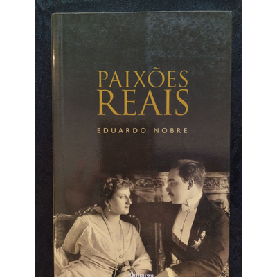 Capa do livro Paixões Reais de Eduardo Nobre com imagem em sépia de um casal em roupa formal.
